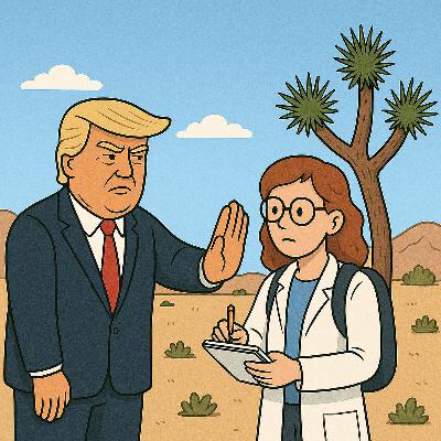 S4E41: How Fire, Furloughs, and Federal Cuts Threaten Our Deserts S4E41: How Fire, Furloughs, and Federal Cuts Threaten Our Deserts