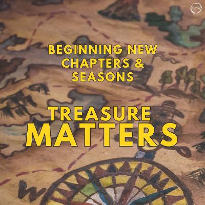 June 2 - Sanctuary Worship - Treasure Matters: "Beginning New Chapters & Seasons"