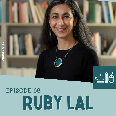 Episode 68: Ruby Lal Paints a Lush World