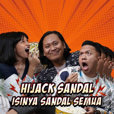 EP 1. Hiyaaa! Hijack Sandals Bilang "Jangan Berhenti Explore!" EP 1. Hiyaaa! Hijack Sandals Bilang "Jangan Berhenti Explore!"