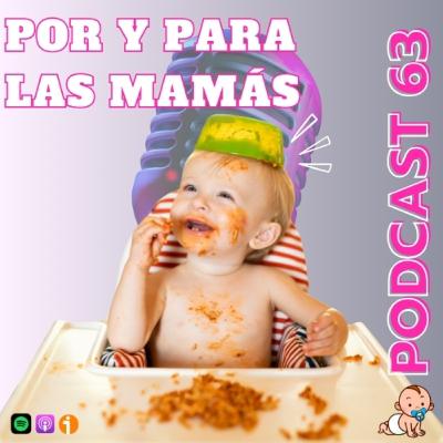 63. La gran duda: ¿papillas o Baby Led Weaning (BLW)? 63. La gran duda: ¿papillas o Baby Led Weaning (BLW)?