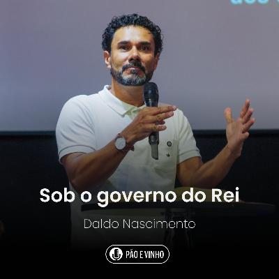 Sob o governo do Rei - Daldo Nascimento Sob o governo do Rei - Daldo Nascimento