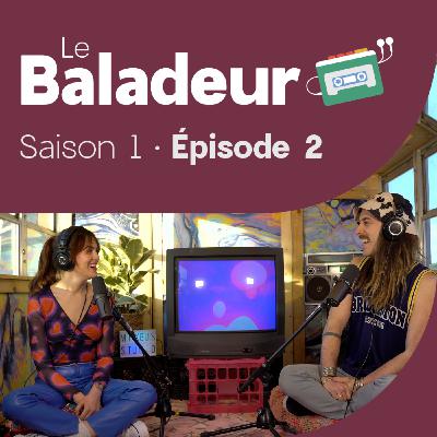 Le Baladeur - Épisode 2 : Festivaler à Montréal et à Laval