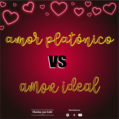 Amor Platonico Vs Amor Ideal