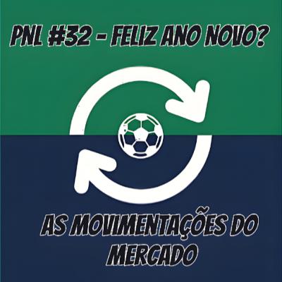 PNL #32 - Feliz ano novo? As movimentações do mercado