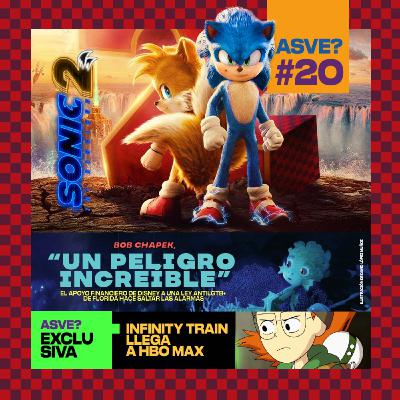 ASVE #20 [T2E07] - Sonic 2 hace 223M de euros, Infinity Train llega a España, El CEO de Disney la ha vuelto a liar