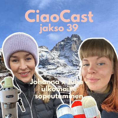 39. Johanna x Julia - ulkomaille sopeutuminen