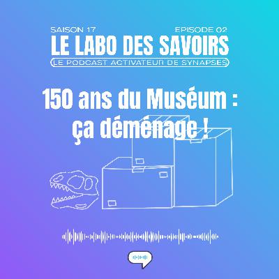 150 ans du Muséum : ça déménage ! 150 ans du Muséum : ça déménage !