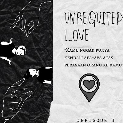 UNREQUITED LOVE