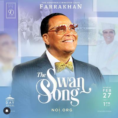 The Swan Song - The Honorable Minister Louis Farrakhan The Swan Song - The Honorable Minister Louis Farrakhan