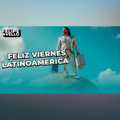 Feliz Viernes Latam
