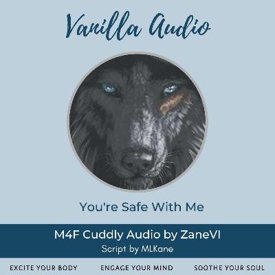 [M4F] You're Safe With Me by Zane VI