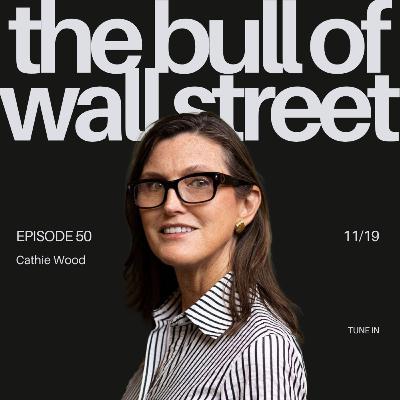 #50 – ARK Investment Management's Founder & CEO Cathie Wood on AI, Robotics, and the Next 10 Years of Disruption (recorded 11/19/25)