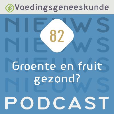 Groente en fruit gezond?