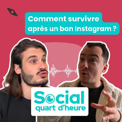 13 - Comment survivre après un ban Instagram ?