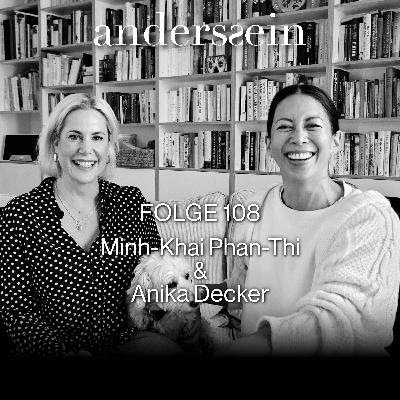 Anika Decker - Zu Gast bei Minh-Khai Phan-Thi Anika Decker - Zu Gast bei Minh-Khai Phan-Thi