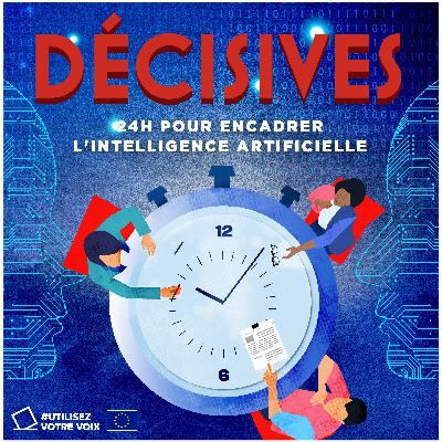 Décisives : 24h pour encadrer l'intelligence artificielle