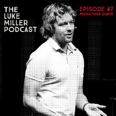 Episode #47 – Facing Your Giants Episode #47 – Facing Your Giants