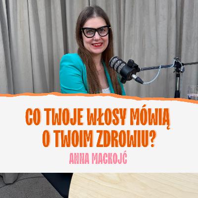 Co Twoje włosy mówią o Twoim zdrowiu? Anna Mackojć Co Twoje włosy mówią o Twoim zdrowiu? Anna Mackojć