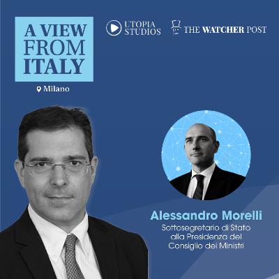 A View from Italy con Alessandro Morelli, Sottosegretario alla Presidente del Consiglio dei Ministri A View from Italy con Alessandro Morelli, Sottosegretario alla Presidente del Consiglio dei Ministri