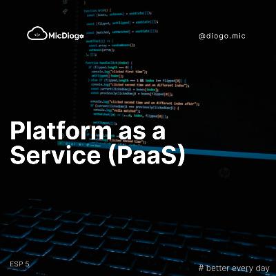 Platform as a service (PaaS)