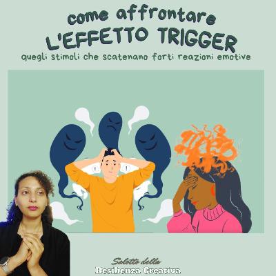 Come affrontare l'EFFETTO TRIGGER e cosa può insegnarci Come affrontare l'EFFETTO TRIGGER e cosa può insegnarci
