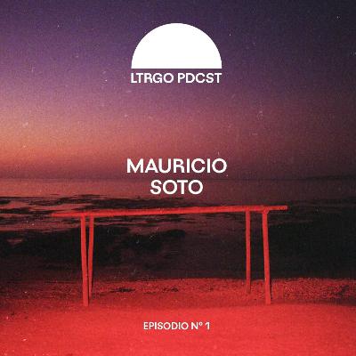 Episodio #1 - Mauricio Soto