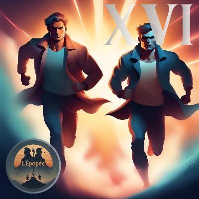 ACTE XVI - NOUS SOMMES INARRÊTABLES ! - PROLOGUE