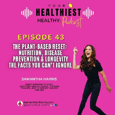 The Plant-Based Reset: Nutrition, Disease Prevention & Longevity Facts You Can’t Ignore