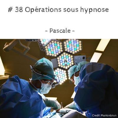 # 38 Opérations sous hypnose