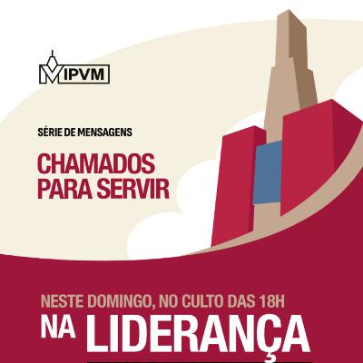 Série: Chamados para Servir na Liderança - Rev. Marcelo Martinello