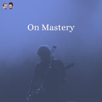 124. On Mastery