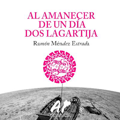 Al amanecer de un día dos lagartija - Ramón Méndez Estrada
