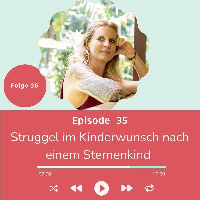 Episode 035 - Struggel im Kinderwunsch nach einem Sternenkind