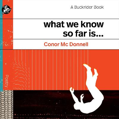 Conor Mc Donnell reads from "What We Know So Far Is..." Conor Mc Donnell reads from "What We Know So Far Is..."