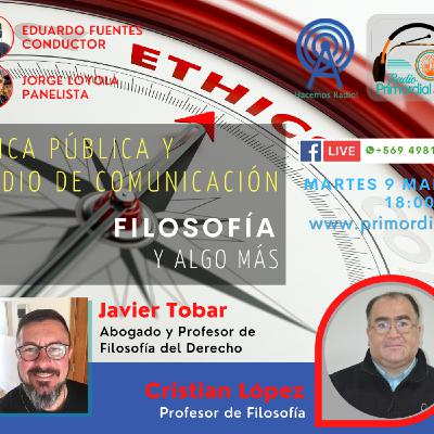 FILOSOFÍA Y ALGO MAS, junto al Profesor Cristian López y el abogado Javier Tobar. Etica y Medios de Comunicacion.