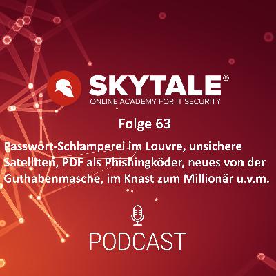 SKYTALE Podcast 63: Passwort-Schlamperei im Louvre, Neues von der Guthabenmasche, PDF als Phishingköder u.v.m. SKYTALE Podcast 63: Passwort-Schlamperei im Louvre, Neues von der Guthabenmasche, PDF als Phishingköder u.v.m.