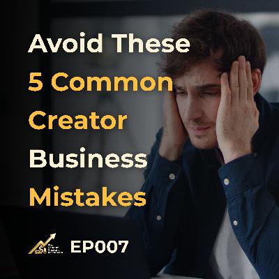 Avoid These 5 Common Creator Business Mistakes Avoid These 5 Common Creator Business Mistakes