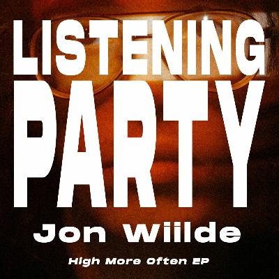 Listening Party: Jon Wiilde 'High More Often' EP