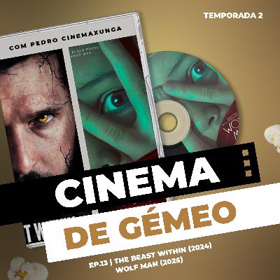 Ep.13 - The Beast Within/Wolf Man (com Pedro Cinemaxunga) Ep.13 - The Beast Within/Wolf Man (com Pedro Cinemaxunga)