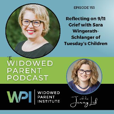 Reflecting on 9/11 Grief with Sara Wingerath-Schlanger of Tuesday's Children Reflecting on 9/11 Grief with Sara Wingerath-Schlanger of Tuesday's Children