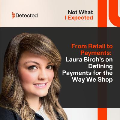 From Retail to Payments: Laura Birch’s on Defining Payments for the Way We Shop