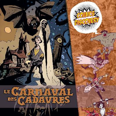 Mike Mignola nous souffle à l’oreille ses fables d’outre-tombe - ComicsDiscovery S10E07 : Le carnaval de cadavres