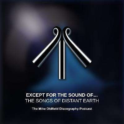 Except for the Sound of​.​.​. THE SONGS OF DISTANT EARTH by Mike Oldfield