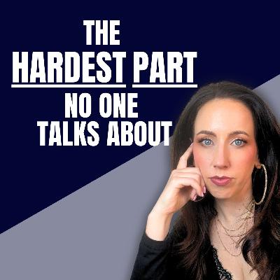 The Hardest Part No One Talks About