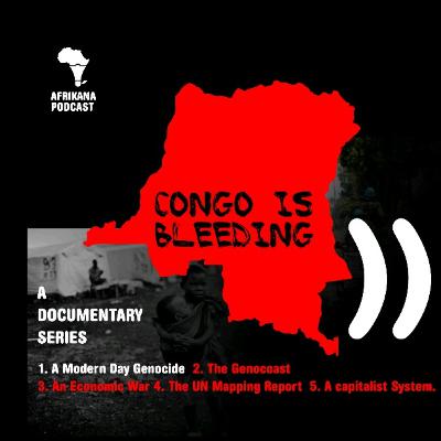 Congo Is Bleeding (1): A Modern Day Genocide