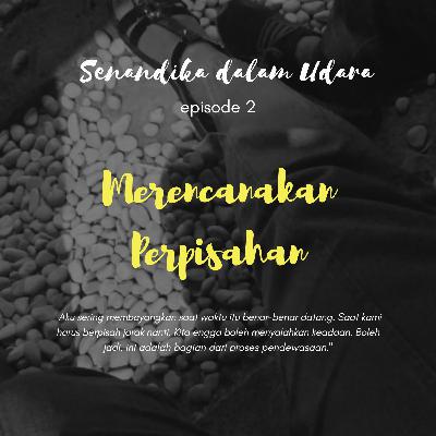 #SENDU ep 2 : Merencanakan Perpisahan