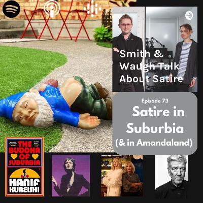 EP73. Satire in Suburbia (and Amandaland)