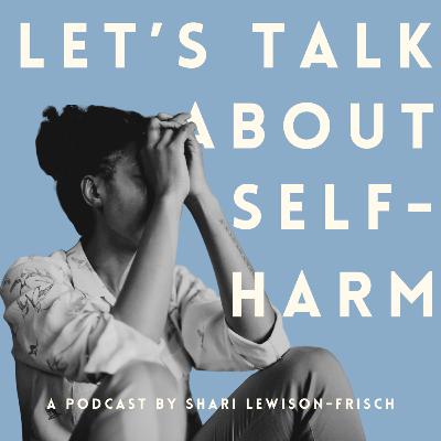 Let's Talk About Self-Harm - A Psychotherapist’s Story