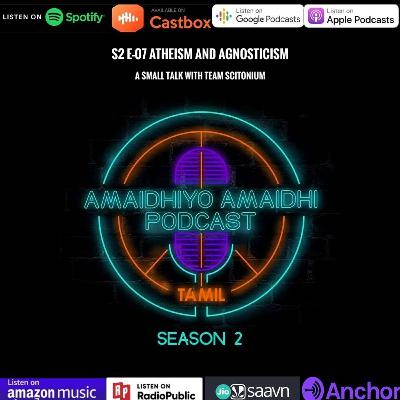 S2 E07 Atheism and Agnosticism Ft. Team Scitonium & Dank Physics